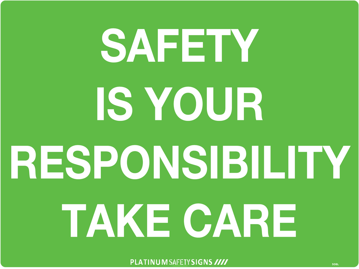 Safety Is Your Responsibility Take Care — Platinum Safety Signs