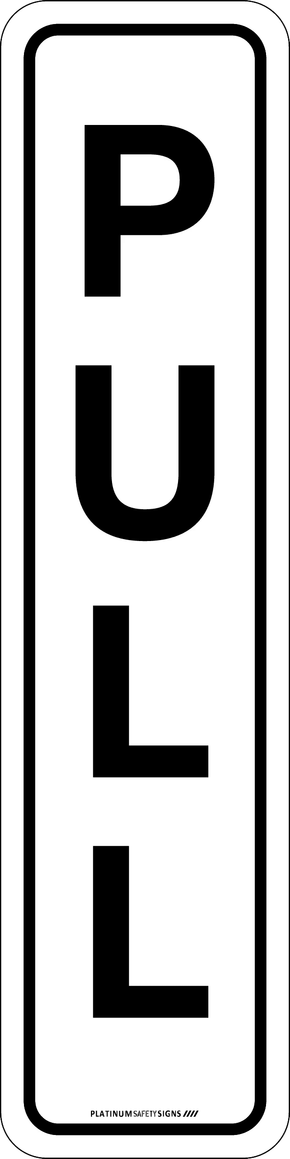 Pull Visual Sign Pull (vertical) — Platinum Safety Signs