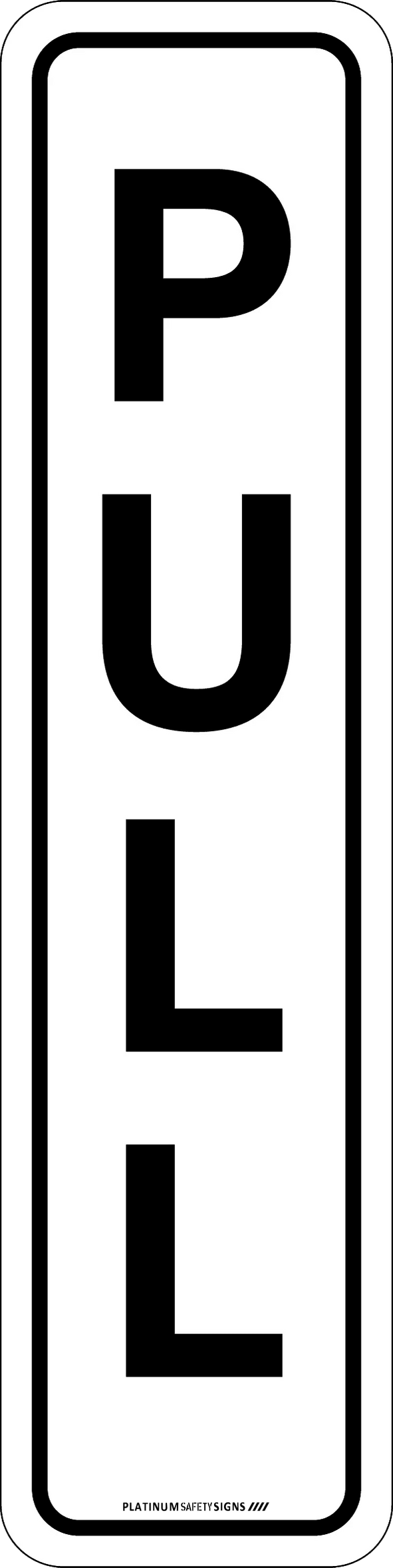 Pull Visual Sign Pull (vertical) — Platinum Safety Signs