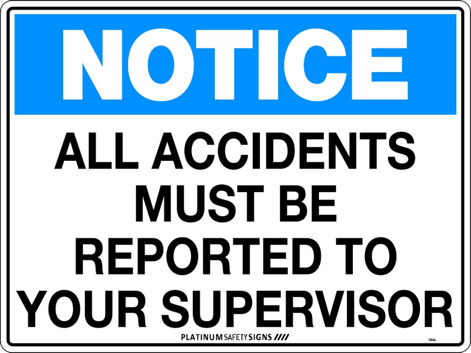 Notice All Accidents Must be Reported to Your Supervisor