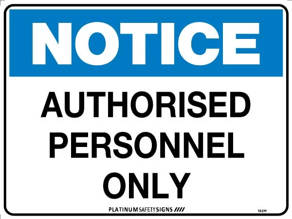 Notice Authorised Personnel Only — Platinum Safety Signs