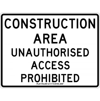 Construction Area Unauthorised Access Prohibited