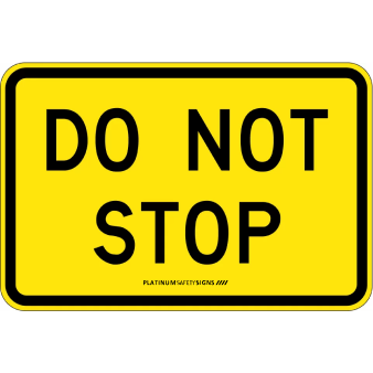 Do Not Stop — Platinum Safety Signs
