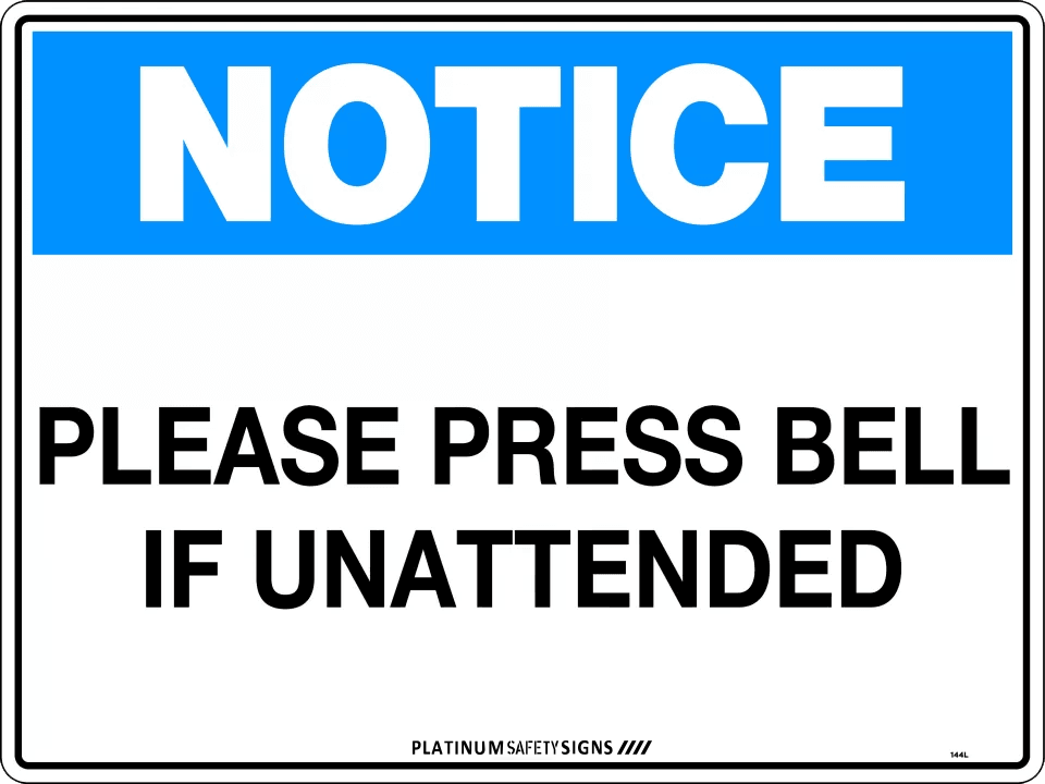 Notice Please Press Bell If Unattended — Platinum Safety Signs