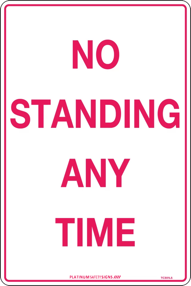 No Standing Any Time — Platinum Safety Signs