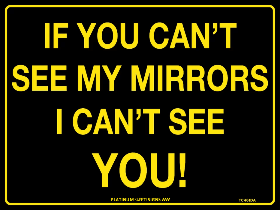 If You Can’t See my Mirrors, I Can’t See You