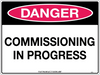 Danger Commissioning In Progress – Platinum Safety Signs