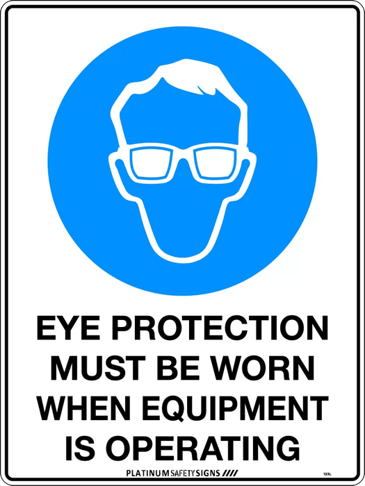 Eye Protection Must be Worn When Equipment is Operating