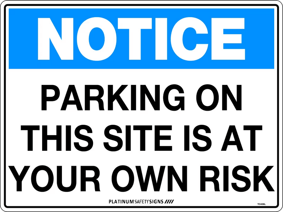 Notice Parking on This Site is At Your Own Risk